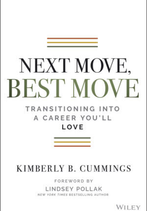 Next move, best move: transitioning into a career you?ll love Ebook